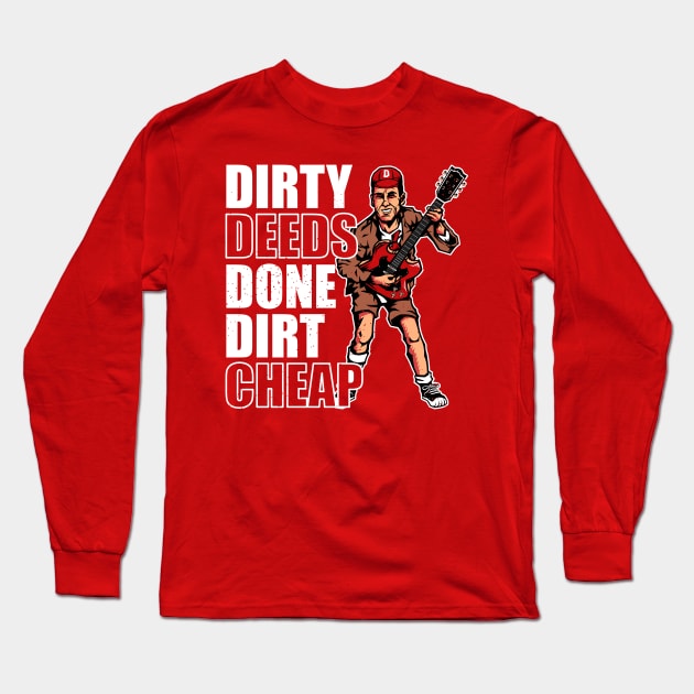 Dirty Deeds Long Sleeve T-Shirt by Camelo